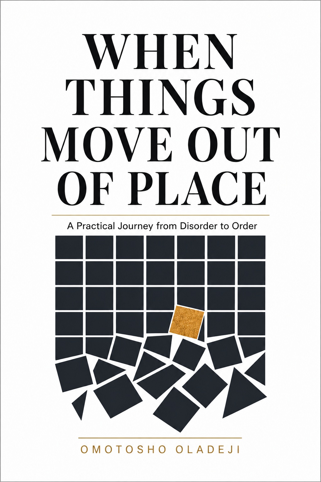 When Things Move Out of Place by Omotosho Oladeji